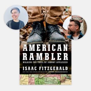 American Rambler: Walking the Trail of Johnny AppleseedIsaac Fitzgerald in Conversation with Amanda Lovelee